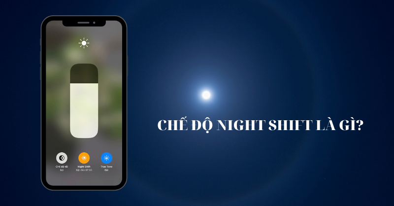 Chế độ "Night Shift" là gì?