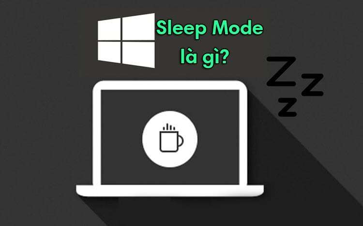 Tìm hiểu về chế độ ngủ Sleep Mode trên Windows 