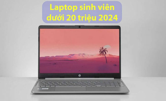 Top 10 Laptop Dưới 20 Triệu Tốt Nhất 2024