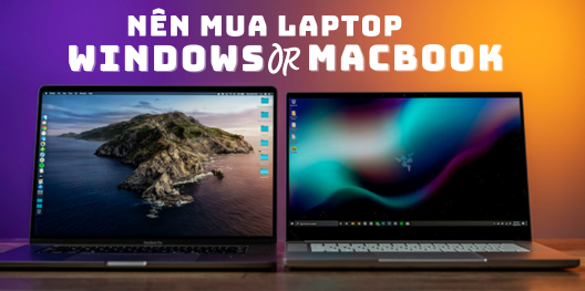 Laptop MacBook Và Windows? Loại Nào Tốt Hơn? 