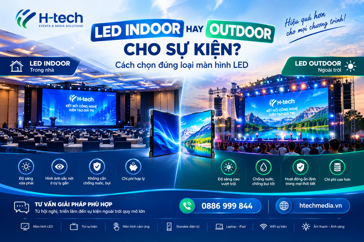 So sánh màn hình LED Indoor và Outdoor trong tổ chức sự kiện