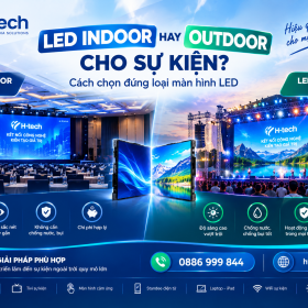 So sánh màn hình LED Indoor và Outdoor trong tổ chức sự kiện